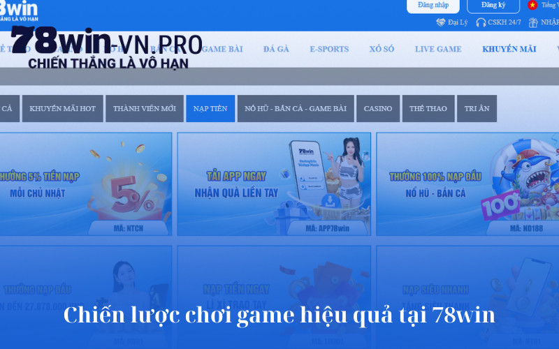 Chiến lược chơi game hiệu quả tại 78win